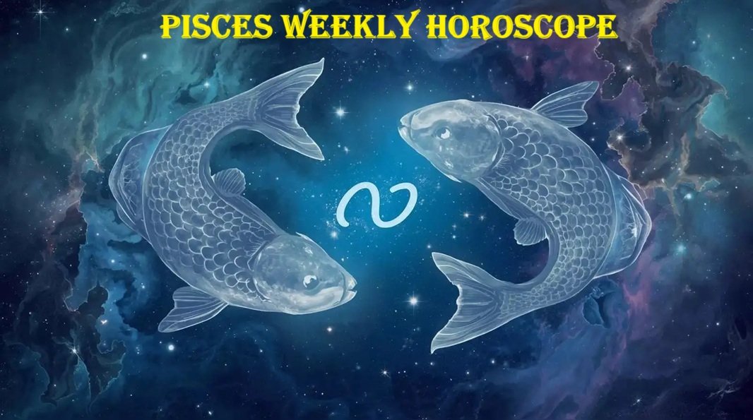 Pisces weekly horoscope