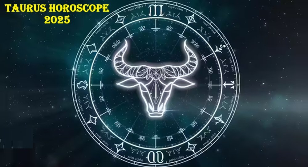 taurus horoscope 2025